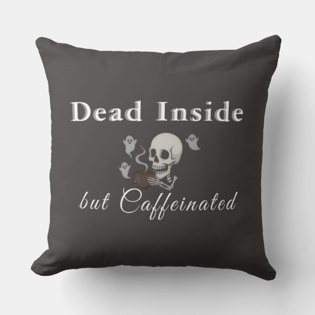 Dead Inside But Caffeinated – Halloween Pillow Kissen (Vorderseite)