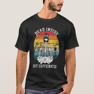 Dead Inside But Caffeinated Skeleton Flower Coffee T-Shirt
