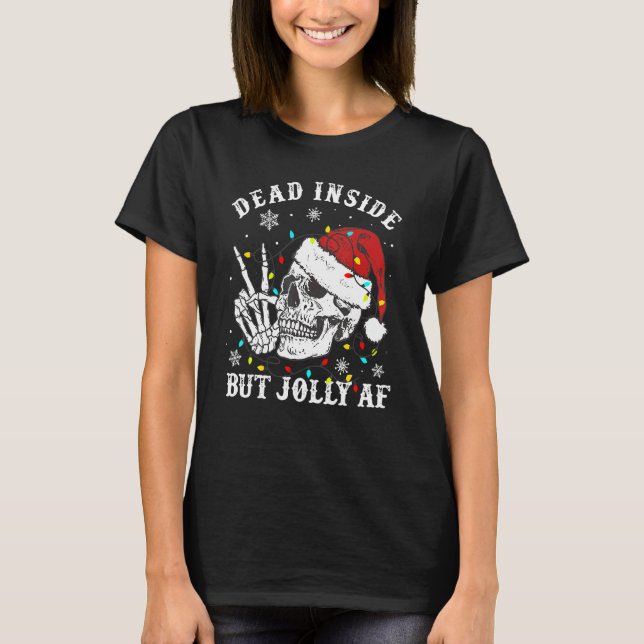 Dead Inside But Christmas Skeleton Christmas Xmas T-Shirt (Vorderseite)