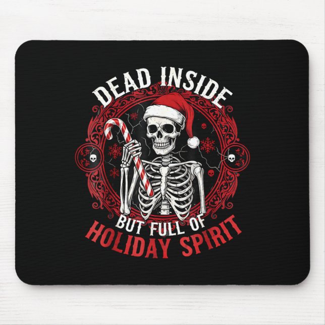 Dead Inside But Full Of Holiday Srit – Funny Skele Mousepad (Vorne)