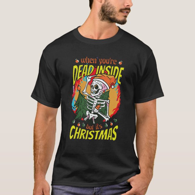 Dead inside but it´s Christmas Xmas Skeletton Xmas T-Shirt (Vorderseite)