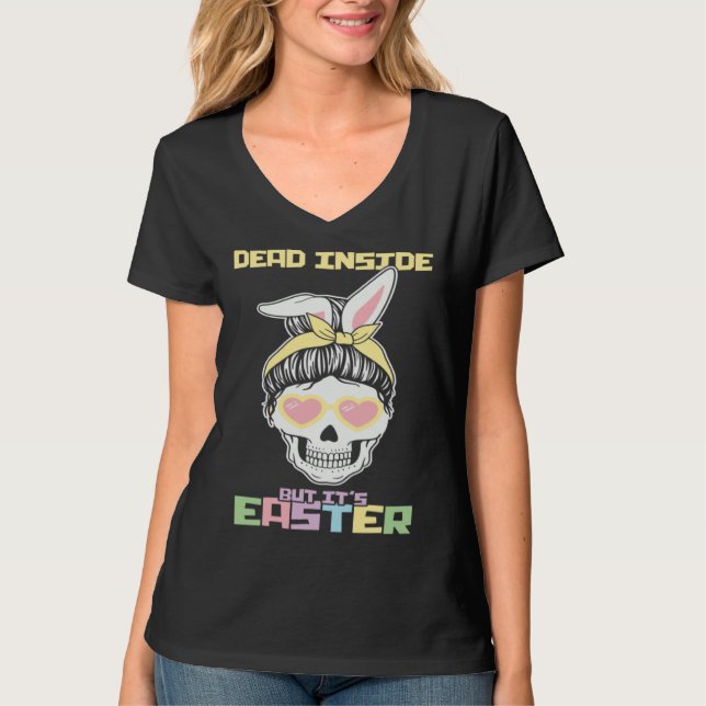Dead Inside But It s Easter Happy Skeleton Easter  T-Shirt (Vorderseite)