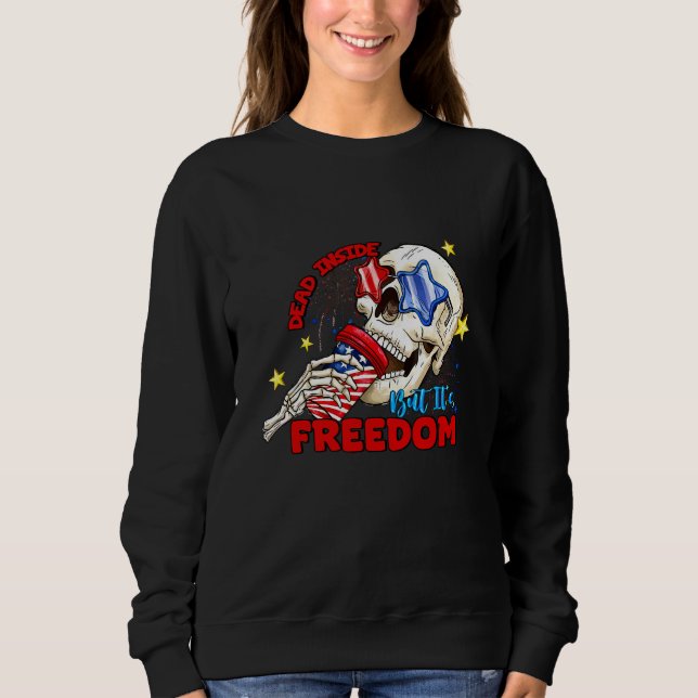 Dead Inside but it s freedom American Skull Indepe Sweatshirt (Vorderseite)