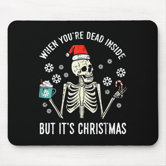 Dead Inside But Its Christmas Skeleton Coffee Xmas Mousepad (Vorne)