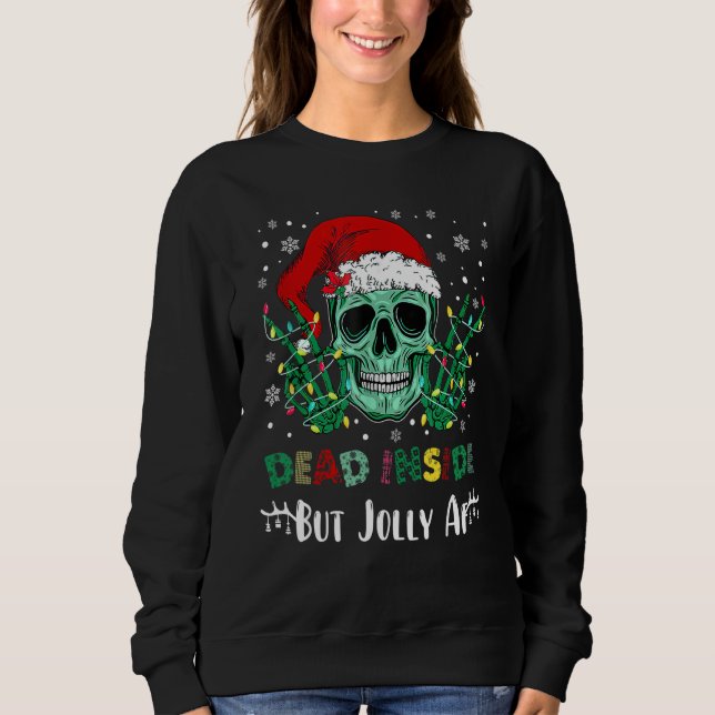 Dead Inside But Jolly AF Christmas Skull Mom Life  Sweatshirt (Vorderseite)