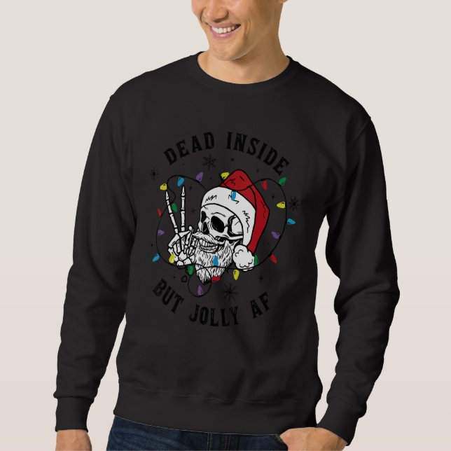Dead Inside But Jolly AF Funny Santa Skull Christm Sweatshirt (Vorderseite)
