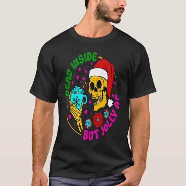 Dead Inside But Jolly AF Santa Skeleton Coffee Chr T-Shirt (Vorderseite)
