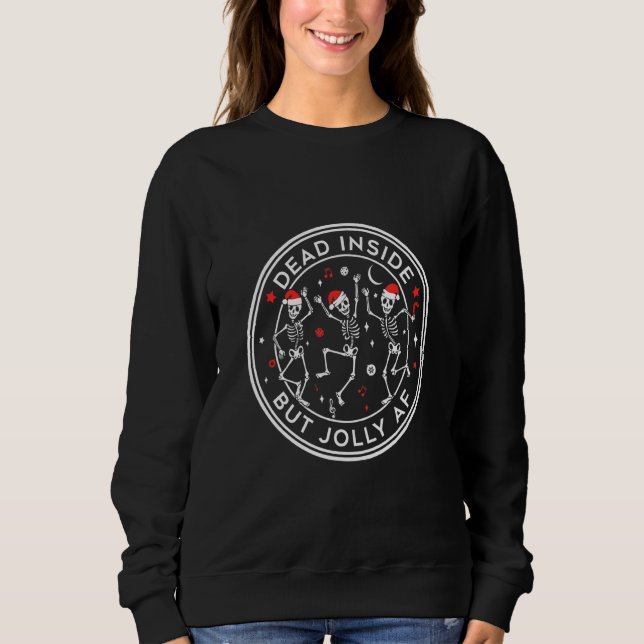 Dead Inside But Jolly AF Skeletons Dance Santa Hat Sweatshirt (Vorderseite)