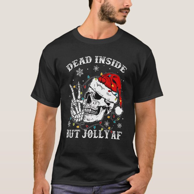 Dead Inside But Jolly Af Skull Santa Light Skeleto T-Shirt (Vorderseite)