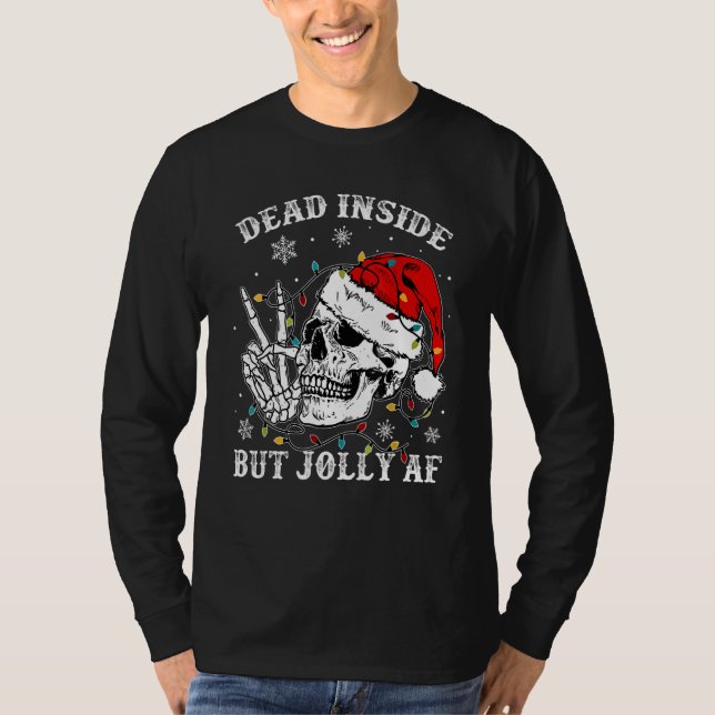 Dead Inside But Jolly Af Skull Santa Light Skeleto T-Shirt (Vorderseite)