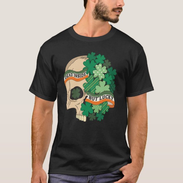 Dead Inside But Lucky Skull Patrick's Day Costume T-Shirt (Vorderseite)