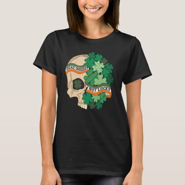 Dead Inside But Lucky Skull Patrick's Day Costume T-Shirt (Vorderseite)