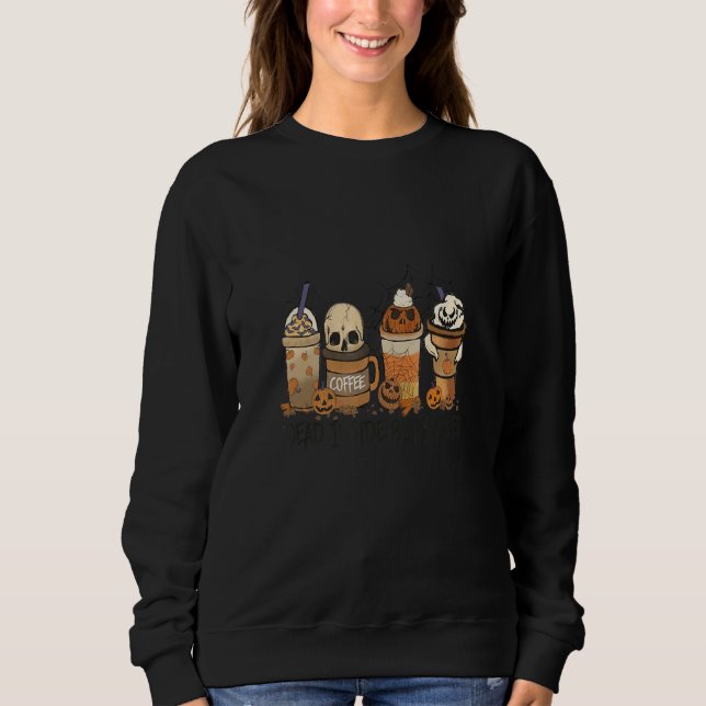 Dead Inside But Spiced Skeleton Pumpkin Fall Coffe Sweatshirt (Vorderseite)