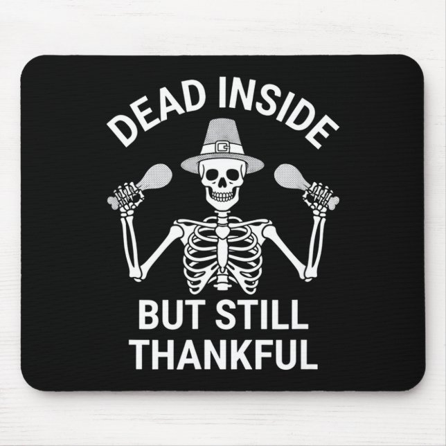 Dead Inside But Still Thankful - Skeleton Hallowee Mousepad (Vorne)