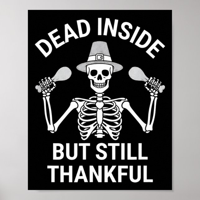 Dead Inside But Still Thankful - Skeleton Hallowee Poster (Vorne)