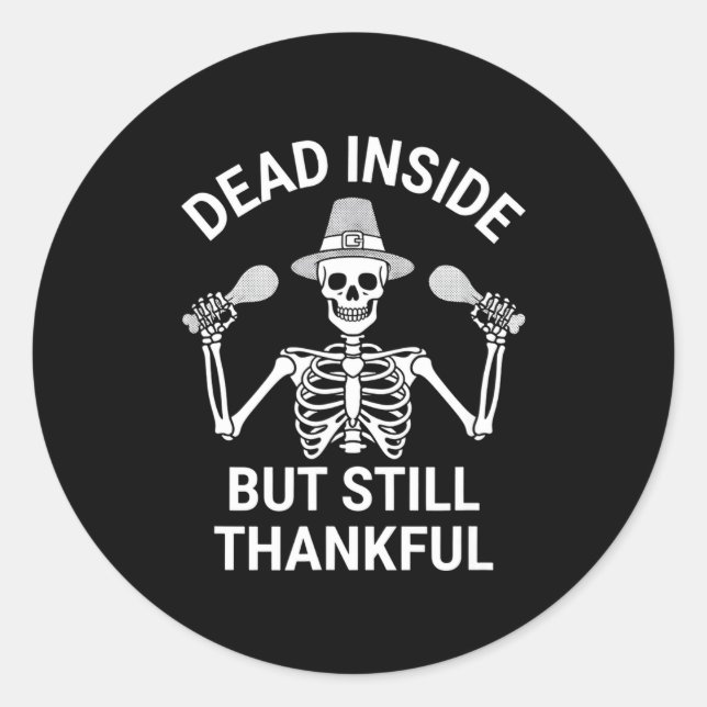 Dead Inside But Still Thankful - Skeleton Hallowee Runder Aufkleber (Vorderseite)