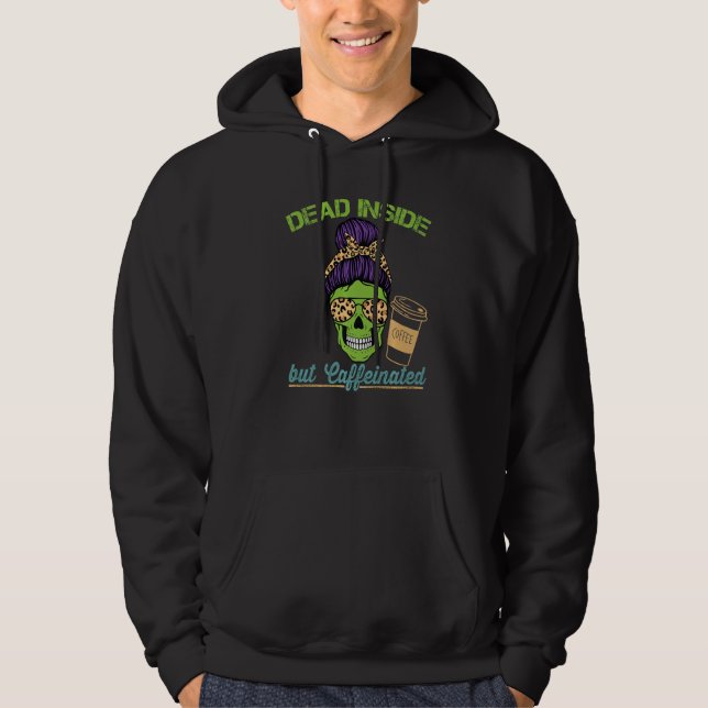 Dead Inside Caffeinated Skeleton Mom Messy Bun Cof Hoodie (Vorderseite)