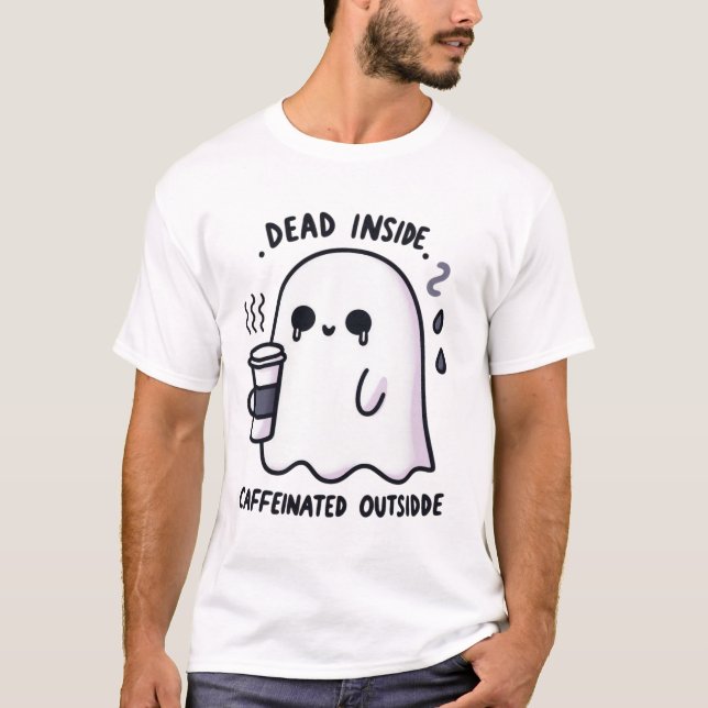 Dead Inside Caffeineinate Outdoor Funny Coffee Gho T-Shirt (Vorderseite)