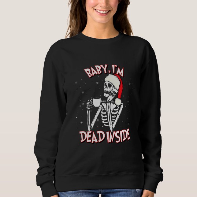 Dead Inside Christmas Holiday Skeleton Sweatshirt (Vorderseite)