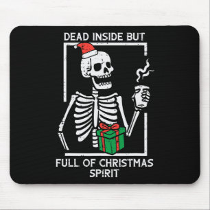 Dead Inside Full Christmas Spirit Skeleton Xmas Wo Mousepad