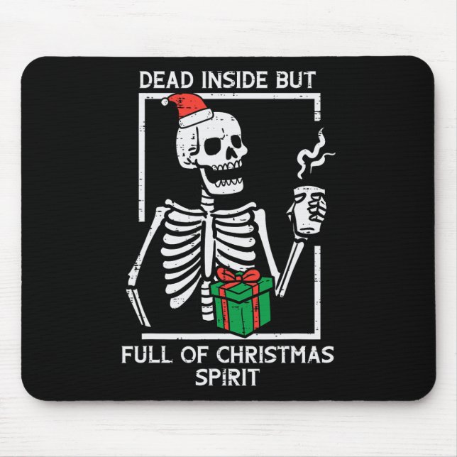 Dead Inside Full Christmas Spirit Skeleton Xmas Wo Mousepad (Vorne)