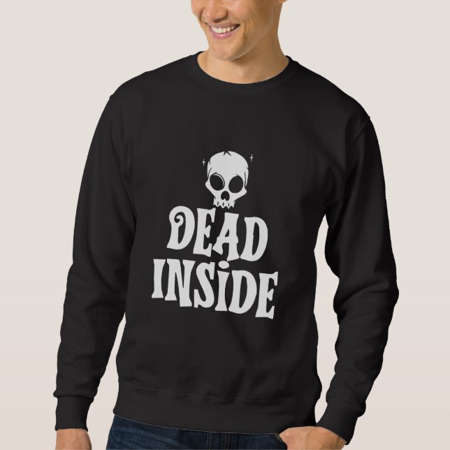 Dead Inside Ironic Skeleton Ghost Dark Sunshine Sh Sweatshirt (Vorderseite)