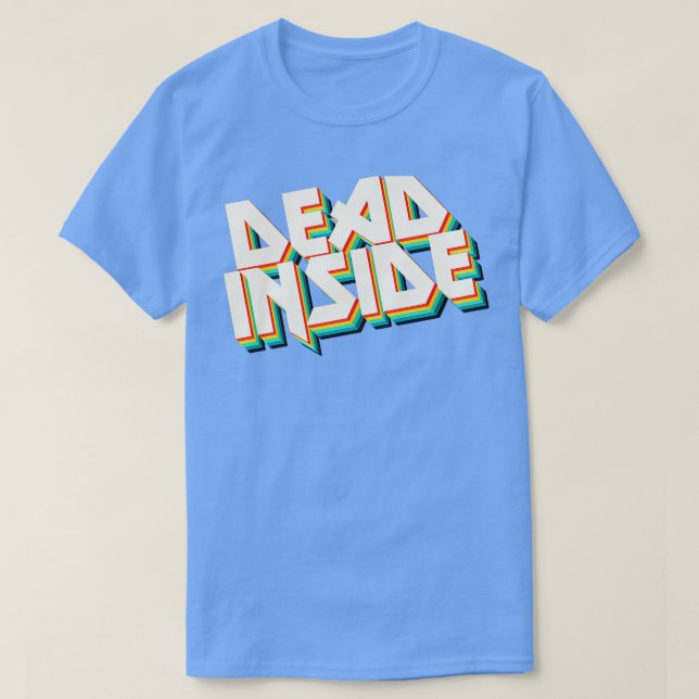 Dead Inside Metal Typografy Nihilist Statement De T-Shirt (Design vorne)