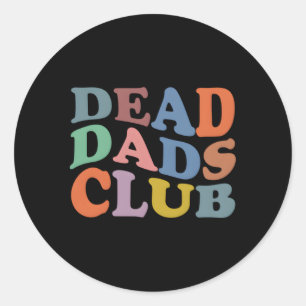Dead Vater Club Sprichwort Runder Aufkleber