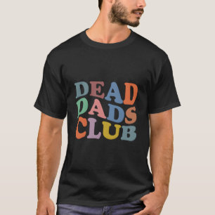 Dead Vater Club Sprichwort T-Shirt