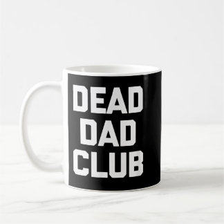 Dead Vater Club T - Shirt lustiger Sprichwort sark Kaffeetasse