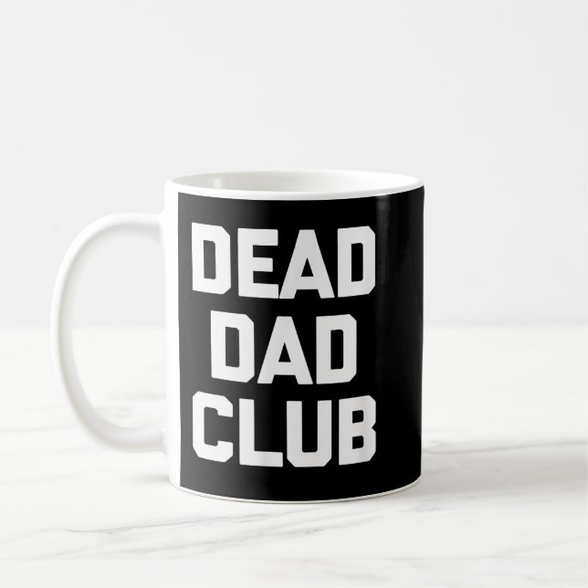 Dead Vater Club T - Shirt lustiger Sprichwort sark Kaffeetasse (Links)