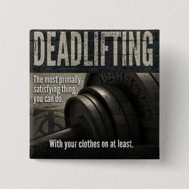 Deadlift - Funny Gym Meme - Neuheit Workout Button (Vorderseite)