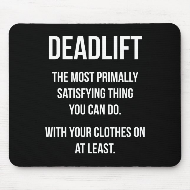 Deadlift - Funny Gym Meme - Neuheit Workout Mousepad (Vorne)