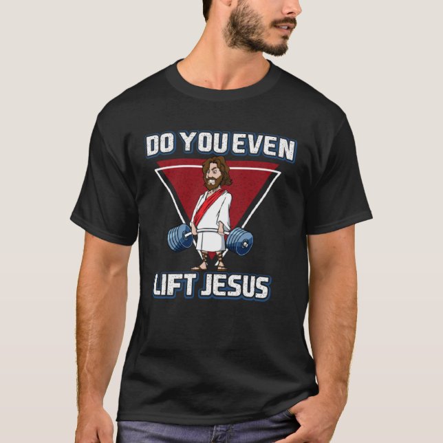 Deadlifting jesus Do you Evan Lift Jesus T-Shirt (Vorderseite)
