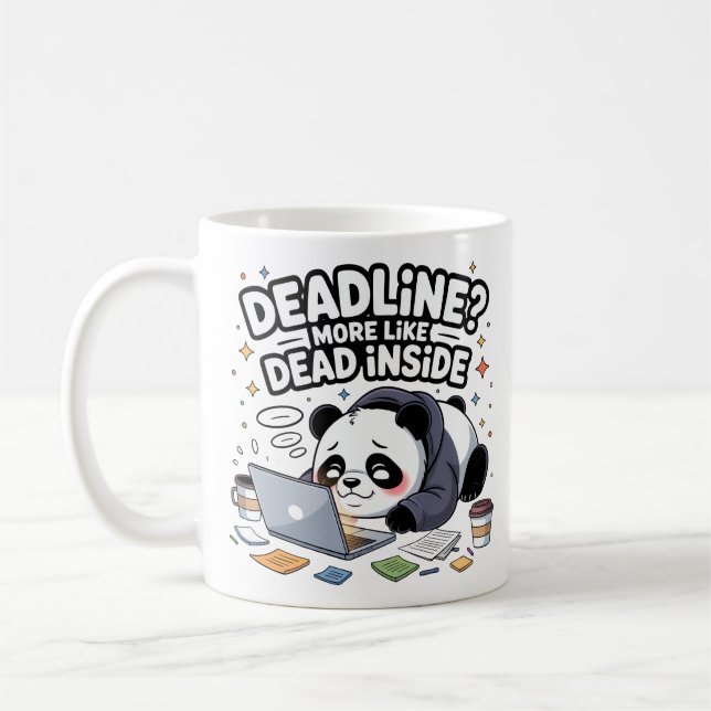 Deadline? More Like Dead Inside Mug – Kawaii Panda Kaffeetasse (Links)