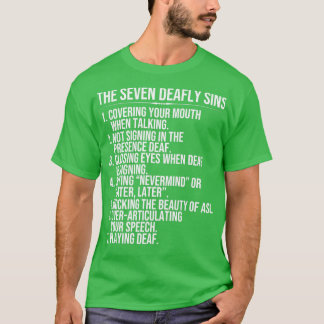 Deaf Awareness Seven Deafly Sins ASL Language T-Shirt