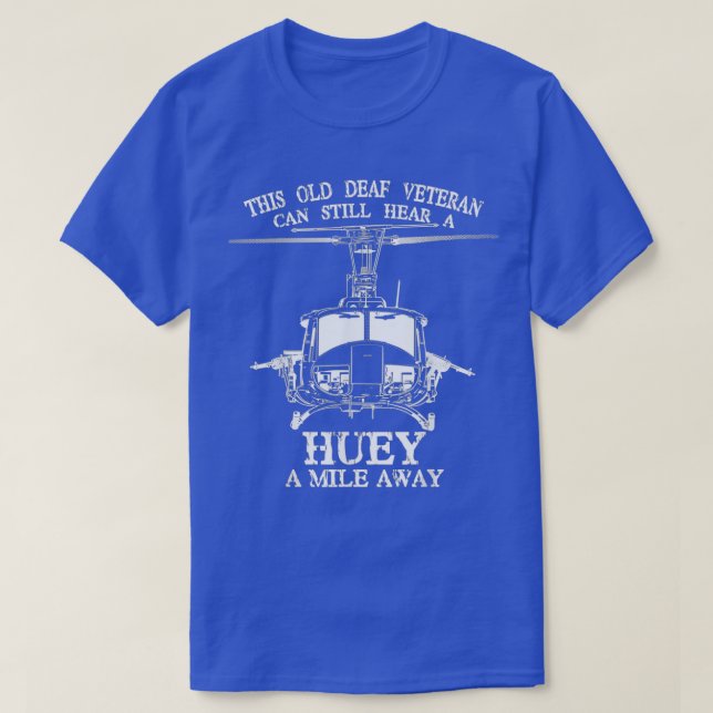 Deaf hört Huey eine Meile weg vom lustigen Veteran T-Shirt (Design vorne)
