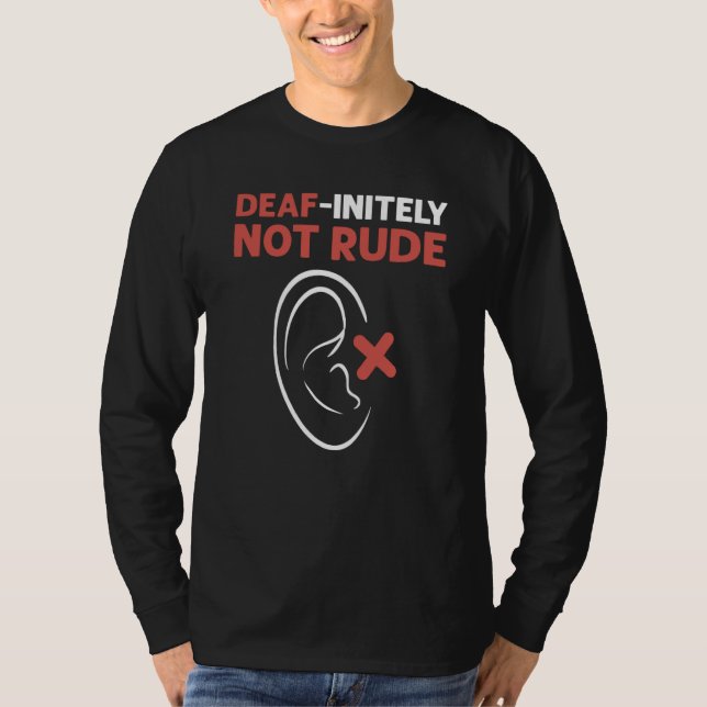 Deaf Initely Not Rude ASL Hand Sign Language Deaf  T-Shirt (Vorderseite)