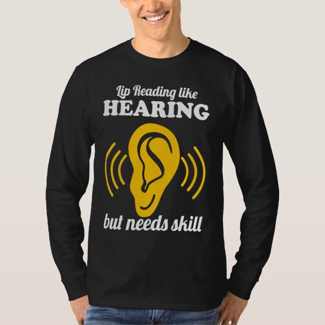 Deaf Lip Reading Like Hearing T-Shirt (Vorderseite)