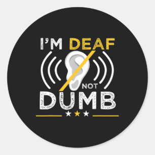 Deaf. Nicht dumm. Asl Deaf Sign Language Deaf Awar Runder Aufkleber
