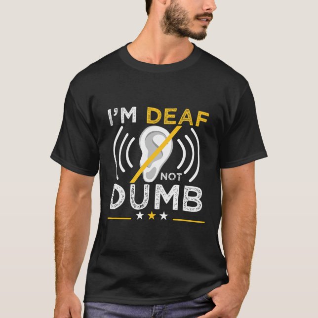 Deaf. Nicht dumm. Asl Deaf Sign Language Deaf Awar T-Shirt (Vorderseite)
