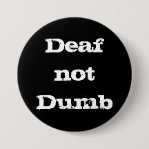 Deaf not Dumb Deaf Alert Hard of Hearing Awareness