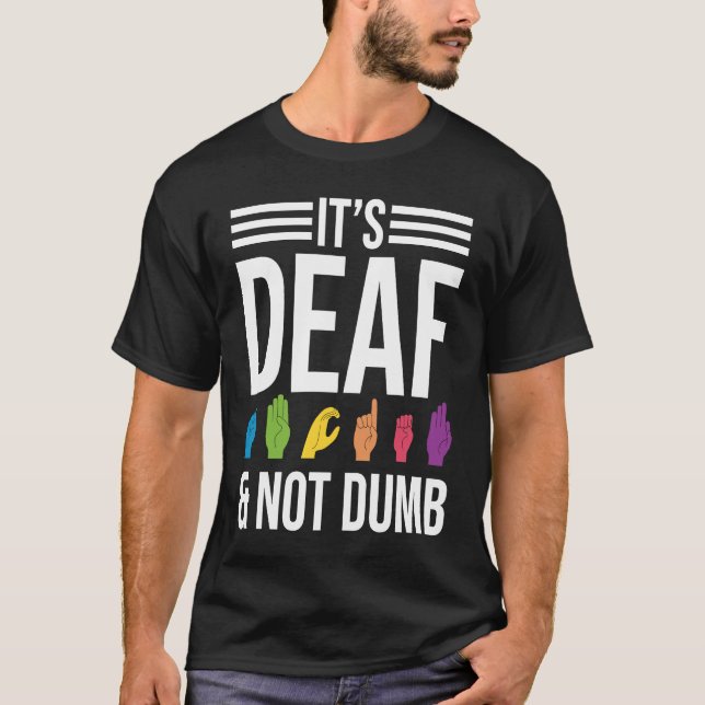 Deaf Not Dumb T-Shirt (Vorderseite)
