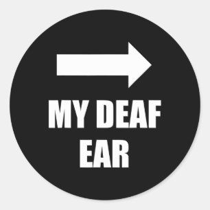 Deaf Ohr Verlassen Ohr ist tot Runder Aufkleber