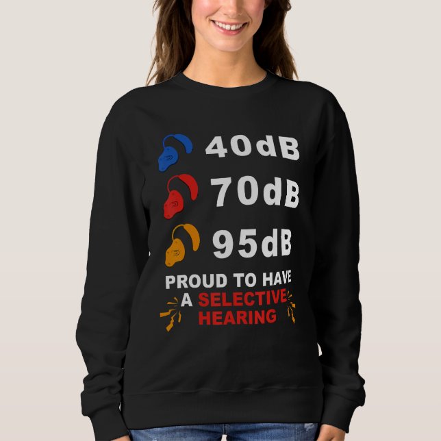 Deaf Pride ASL 40dB 70dB 95dB Proud Selective Hear Sweatshirt (Vorderseite)