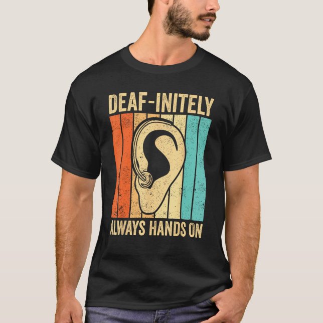 Deaf Pride ASL Sign Language Deaf initely Always H T-Shirt (Vorderseite)