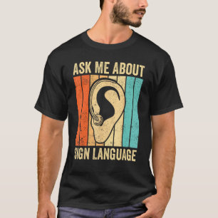 Deaf Pride Awareness ASL Frage Mich über Gebärdens T-Shirt