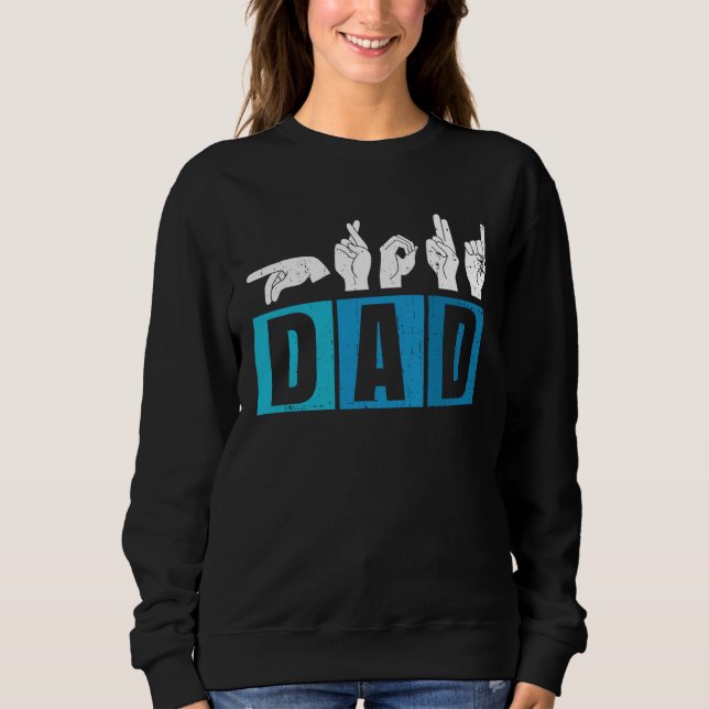 Deaf Pride Father And Hearing Loss Awareness Dad Sweatshirt (Vorderseite)
