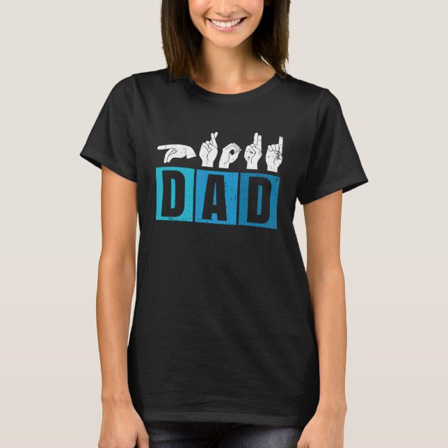 Deaf Pride Father And Hearing Loss Awareness Dad T-Shirt (Vorderseite)