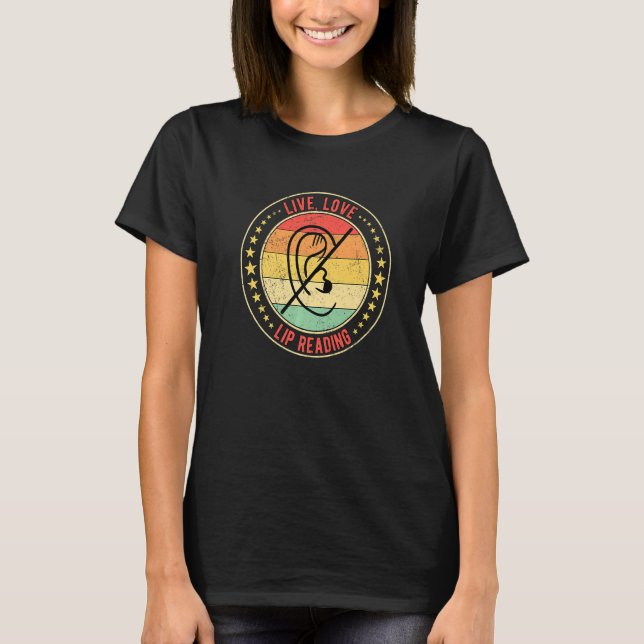Deaf Pride Live Liebe Lip Reading T-Shirt (Vorderseite)